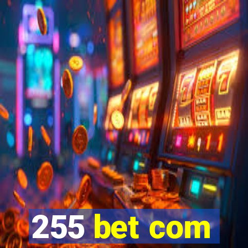 255 bet com